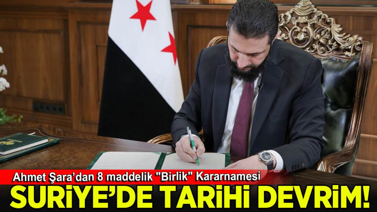 Suriye’de tarihi devrim: Şara’dan 8 maddelik 'Birlik' Kararnamesi