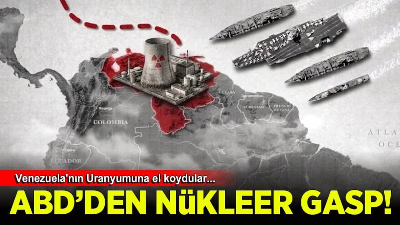 ABD'den Nükleer Gasp! Venezuela'nın Uranyumuna El Koydular