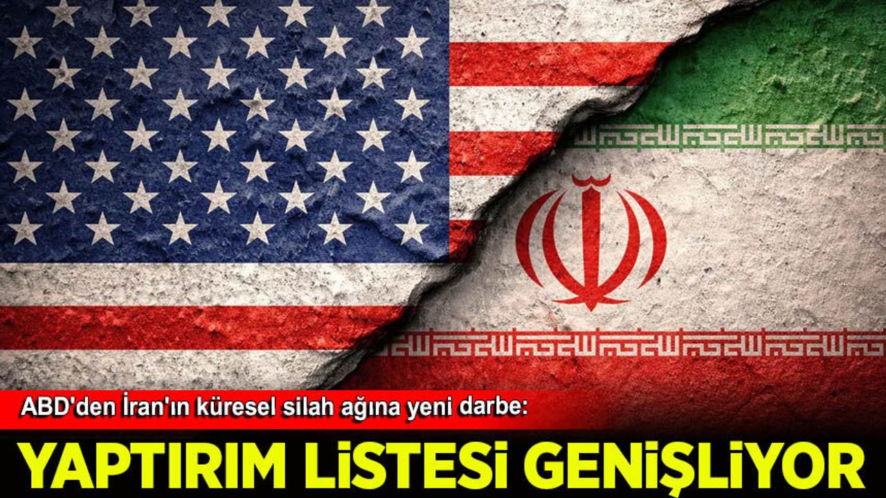 ABD'den İran'ın küresel silah ağına yeni darbe: Yaptırım listesi genişliyor