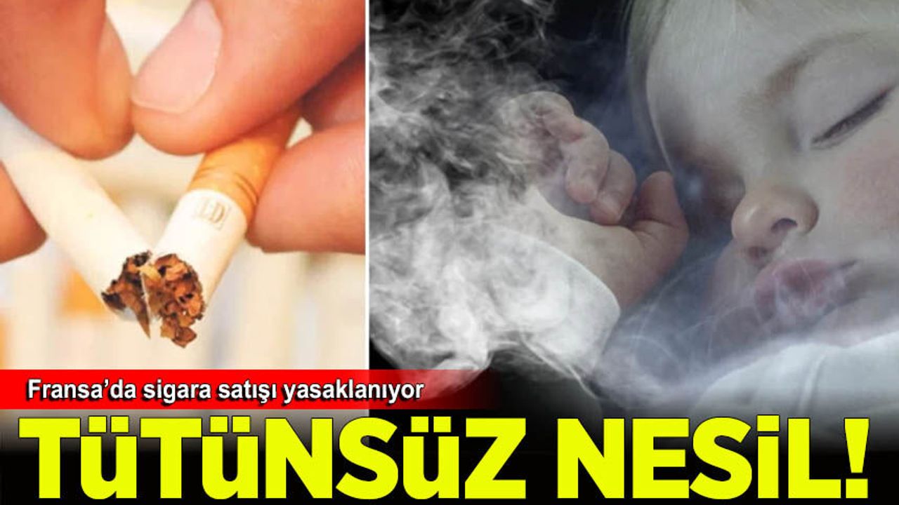 Fransa'da 'tütünsüz nesil' hamlesi: Yasaklanacağı yaş aralığı duyuruldu
