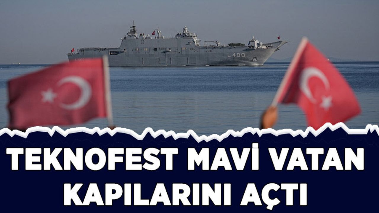 TEKNOFEST Mavi Vatan kapılarını açtı