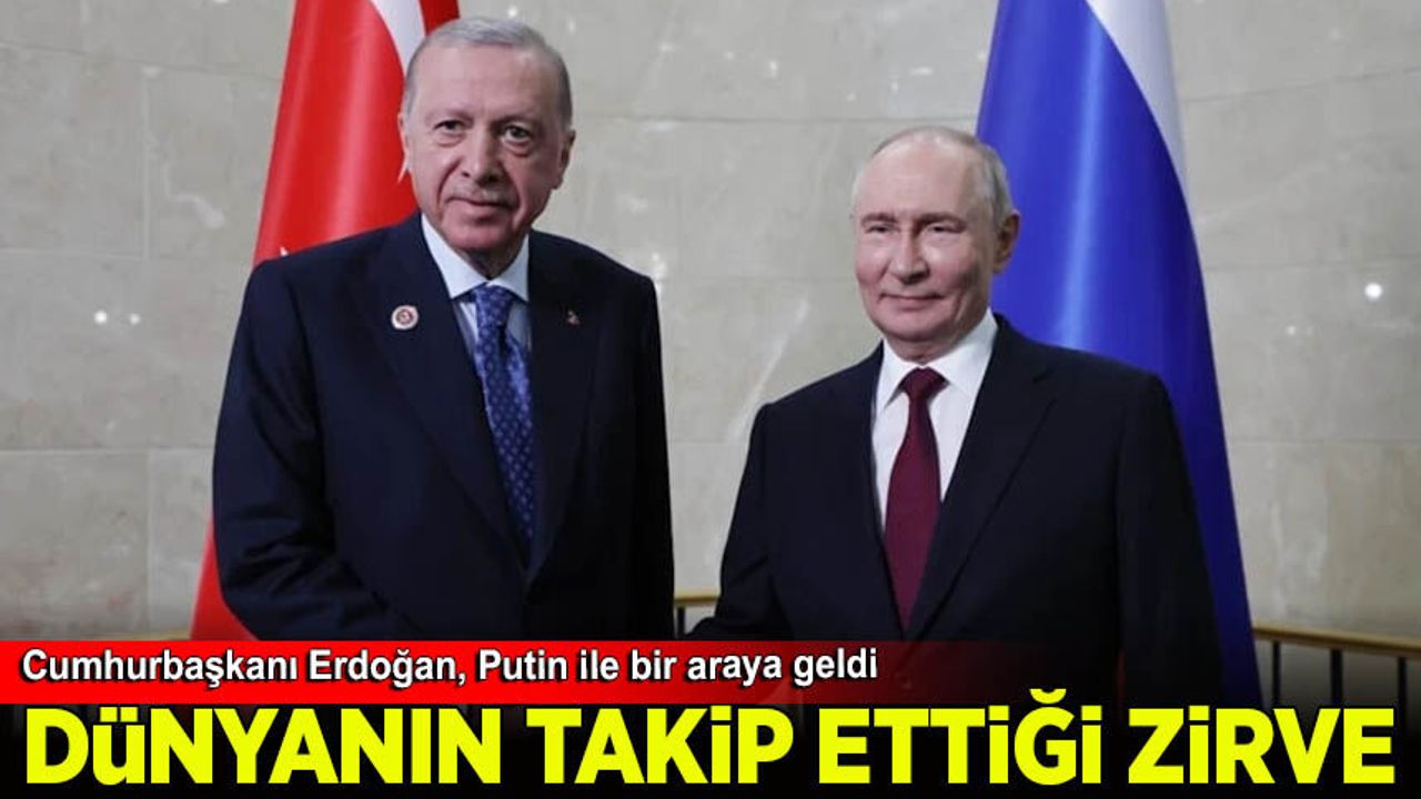 Cumhurbaşkanı Erdoğan, Putin ile bir araya geldi