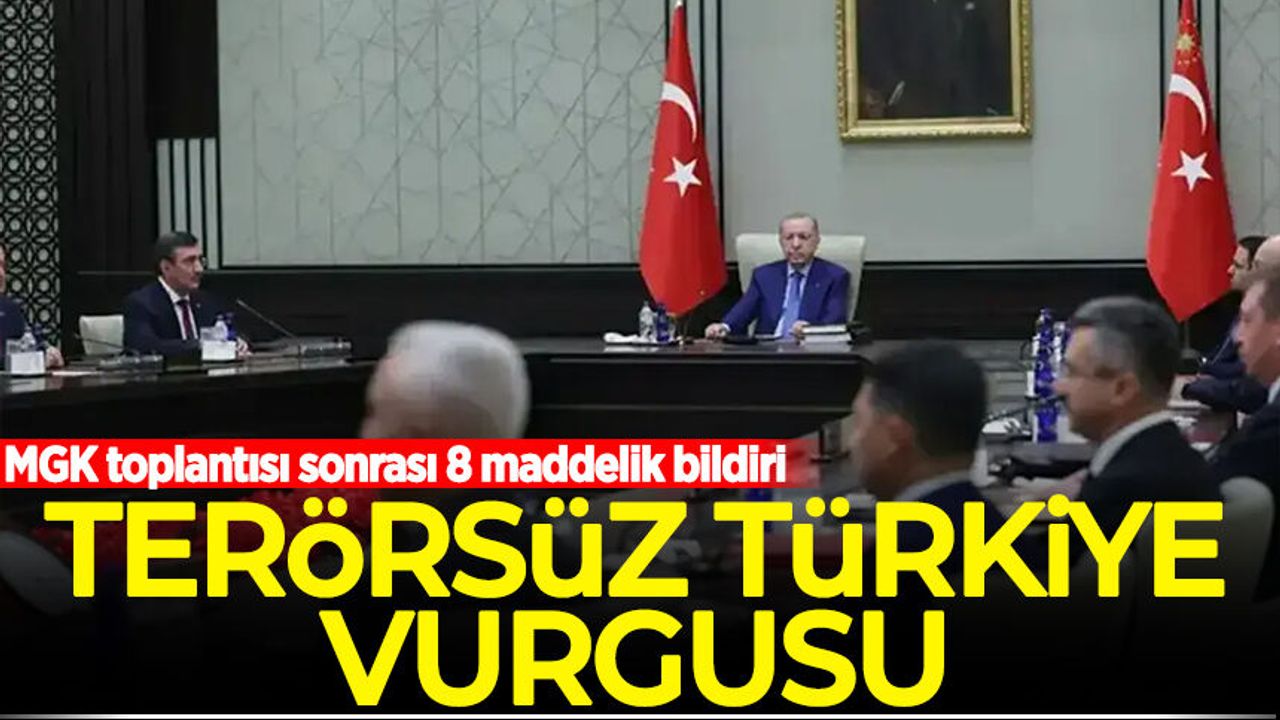 MGK toplantısı sonrası 8 maddelik bildiri: Terörsüz Türkiye vurgusu!