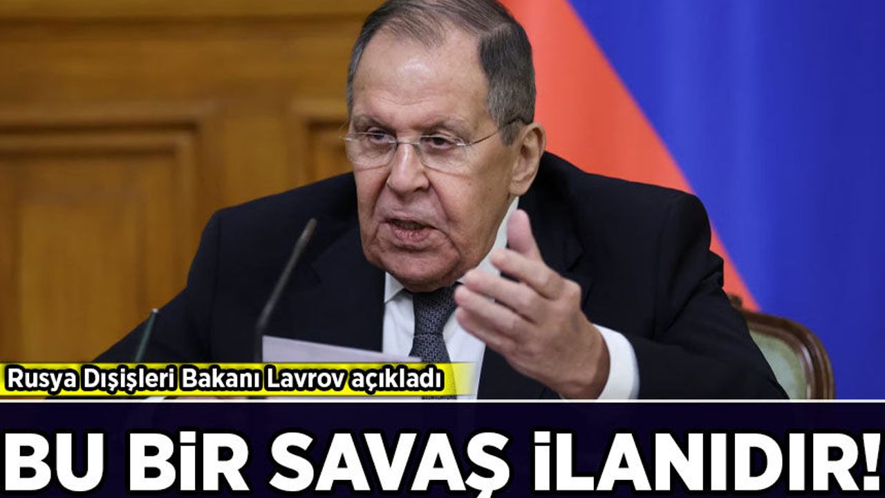 Rusya açık açık tehdit etti: Bu doğrudan savaş ilanı olacak