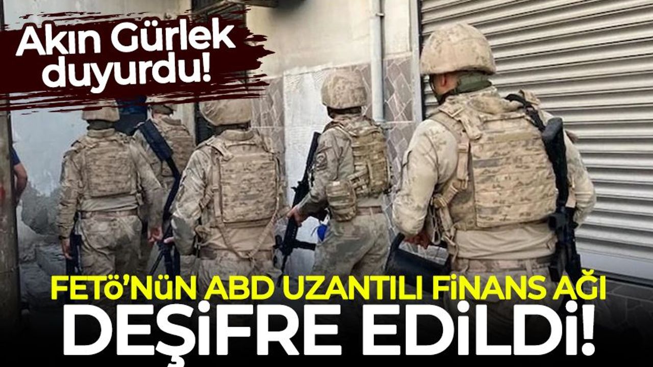 Akın Gürlek duyurdu: FETÖ'nün ABD uzantılı finans ağı deşifre edildi