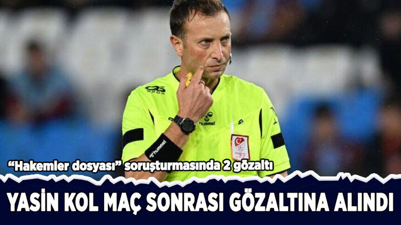 "Hakemler dosyası" soruşturmasında 2 hakem gözaltına alındı