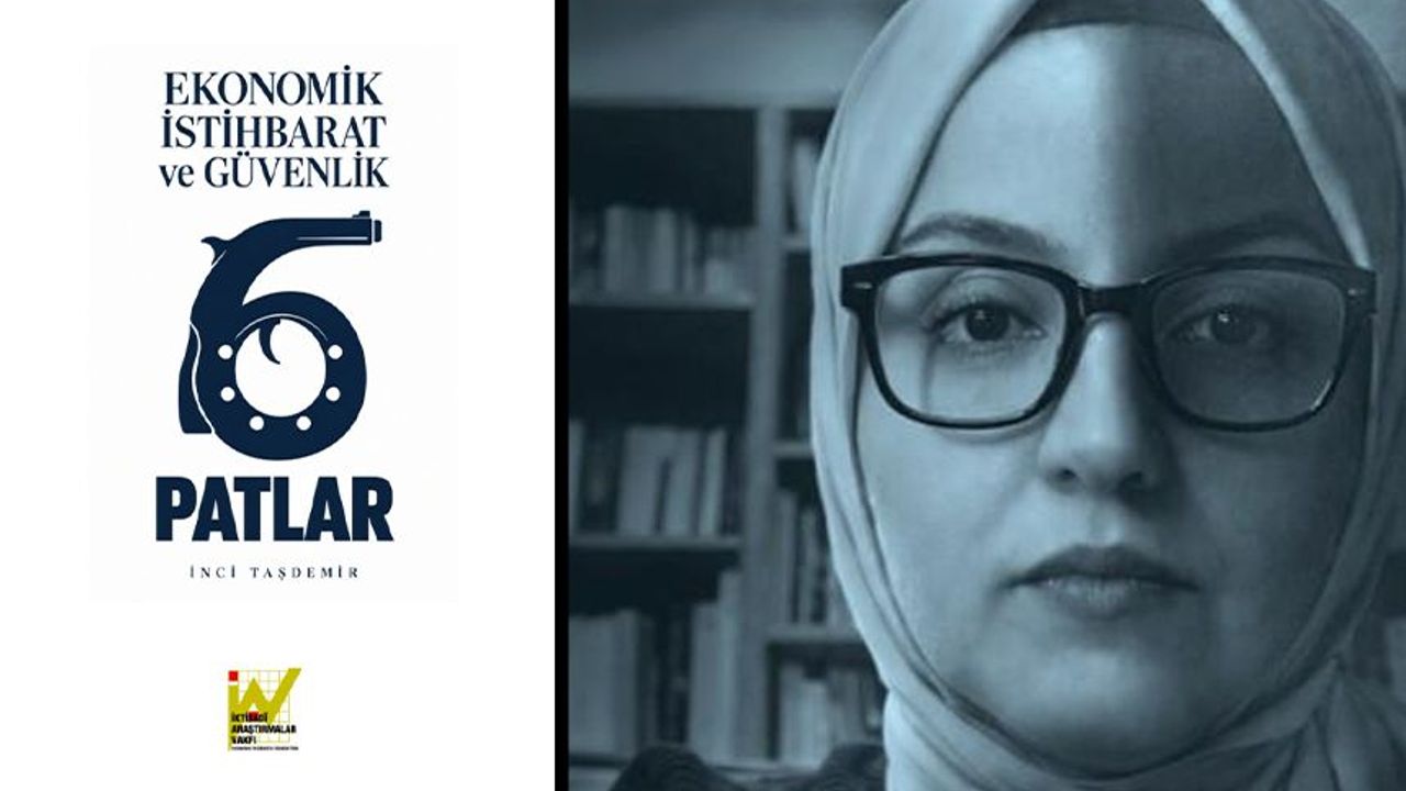Dr. İnci Taşdemir’in yeni kitabı “Ekonomik İstihbarat ve Güvenlik: 6 Patlar” dijital formatıyla okurlarla buluştu