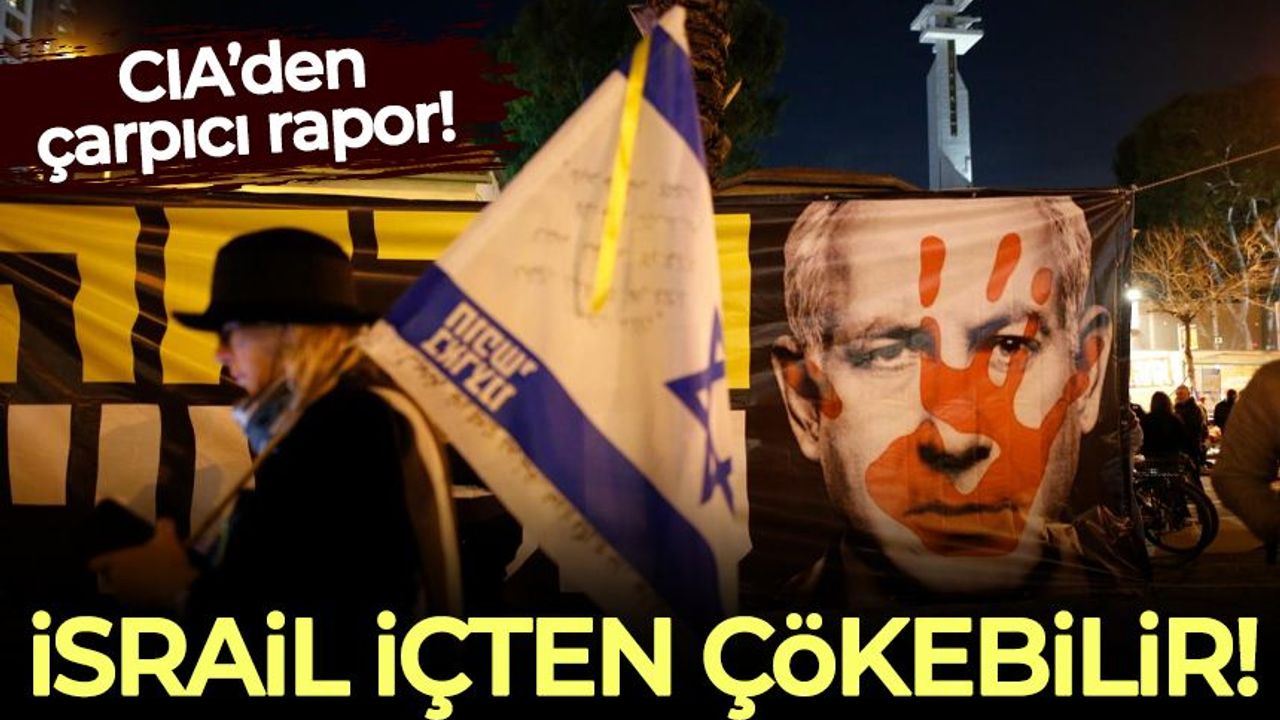 CIA raporu: İsrail içten çökebilir