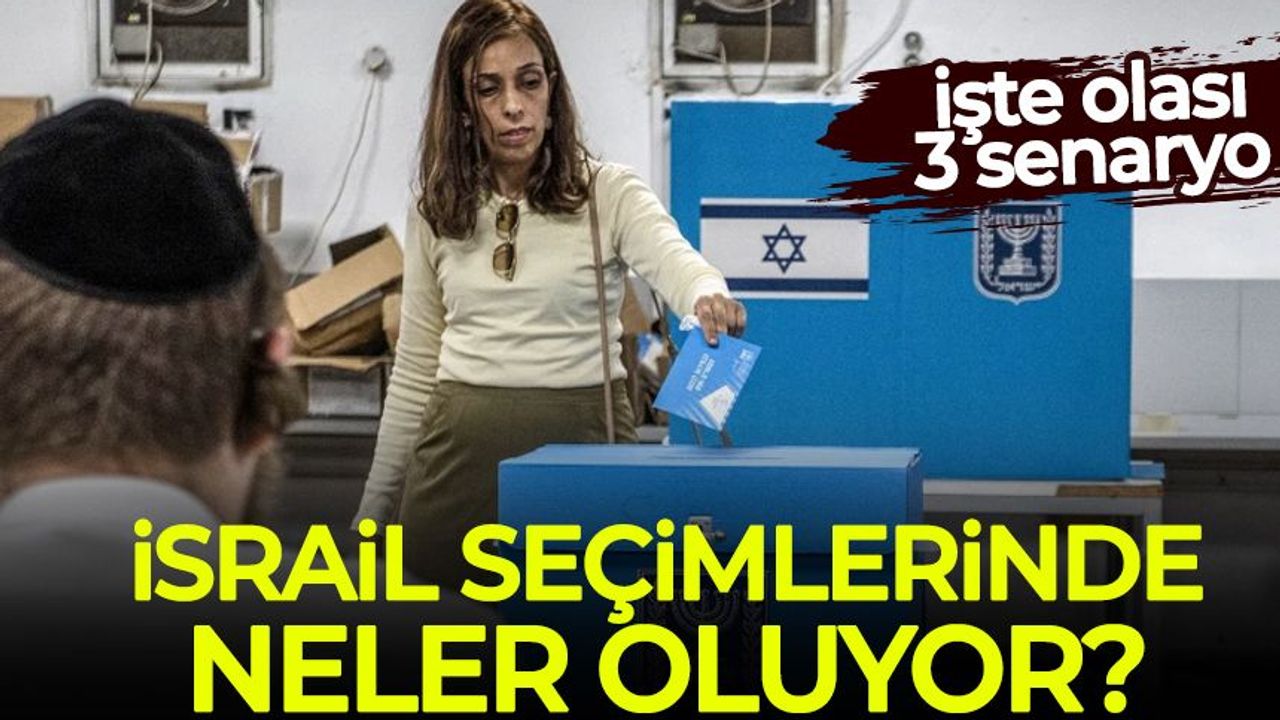 İsrail seçimlerinde neler oluyor? İşte 3 senaryo