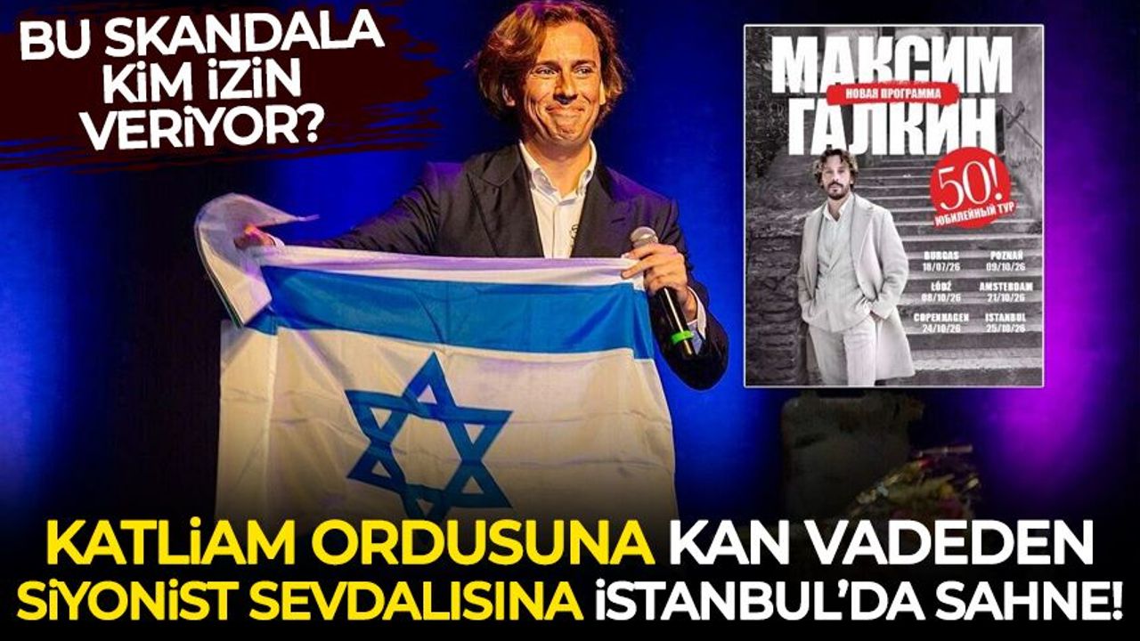 Bu skandala kim izin veriyor: İsrail ordusuna kan vadeden Maxim Galkin’e İstanbul’da sahne izni!