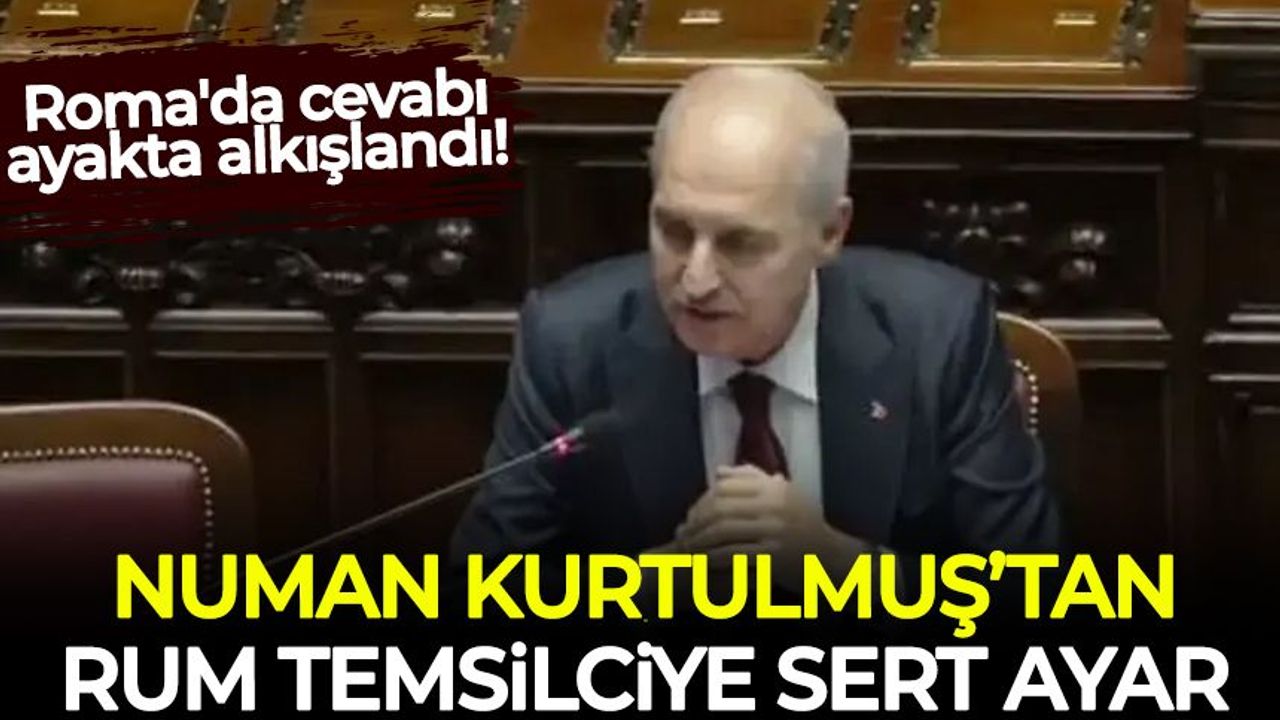 Numan Kurtulmuş'tan Roma'da Rum temsilciye sert ayar!