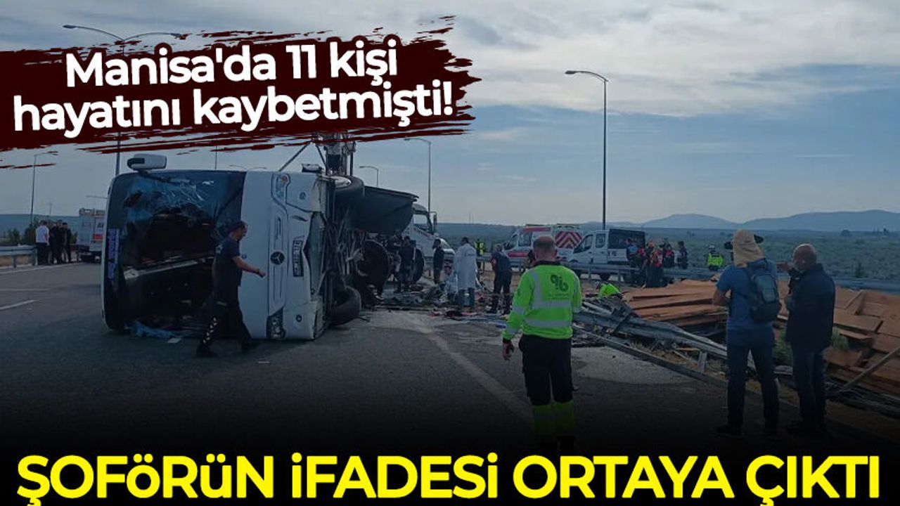 Şoförün ifadesi ortaya çıktı! Facia böyle gelmiş