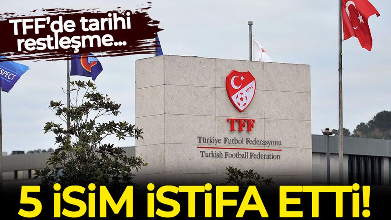 TFF Yönetim Kurulu toplantısında karar çıktı: 5 kişi istifa etti
