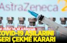 AstraZeneca, dünya çapındaki koronavirüs aşılarını geri çekiyor