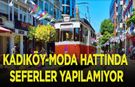 Kadıköy-Moda Tramvay Hattı'nda arıza nedeniyle seferler yapılamıyor