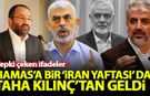 Hamas'a bir 'İran yaftası' da Taha Kılınç'tan geldi!