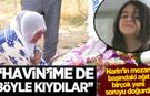 Narin'in mezarı başında dehşet uyandıran ağıt: 'Havin'ime de böyle kıydılar'