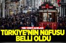 TÜİK açıkladı: Türkiye'nin nüfusu belli oldu!