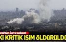 İsrail'den İran'a suikast! İki kritik isim öldürüldü