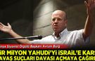 Eski Siyonist Başkan Avrum Burg  "Bir milyon Yahudi'yi" İsrail'e karşı savaş suçları davası açmaya çağırdı.