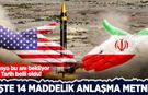 ABD ve İran arasındaki 14 maddelik anlaşma metnini yayımladılar! İşte detaylar