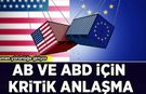 AB-ABD ticaret anlaşması yürürlüğe giriyor