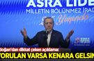 Erdoğan'dan dikkat çeken açıklama: Yorulan varsa kenara gelsin, gelmeyen de meydanın hakkını versin