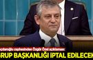 Kılıçdaroğlu cephesinden Özgür Özel açıklaması: Grup başkanlığı iptal edilecek!