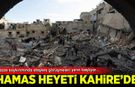 Hamas heyeti, Gazze'deki ateşkes müzakereleri için Kahire'de