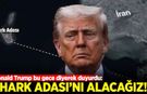 Trump: Bu gece Hark Adası'nı alacağız