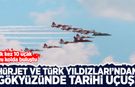 HÜRJET ve Türk Yıldızları'ndan gökyüzünde tarihi uçuş!