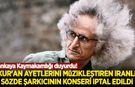 Kur'an ayetlerini müzikleştirmişti! İranlı Mohsen Namjoo'nun konseri iptal edildi!