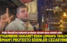 Peygambere hakaret eden Leman'a tahliye, Leman'ı protesto edenler cezaevine!