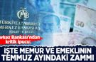 Merkez Bankası'ndan kritik ipucu: İşte memur ve emeklinin temmuz zammı