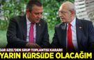 Özgür Özel'den grup toplantısı kararı: Yarın kürsüde olacağım