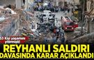 53 kişi yaşamını yitirmişti! Reyhanlı saldırısı davasında karar açıklandı!