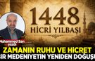Muhammed Sarı yazdı: Zamanın Ruhu ve Hicret, Bir Medeniyetin Yeniden Doğuşu!
