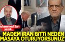 Muhammed Sarı yazdı: Madem İran bitti neden masaya oturuyorsunuz?