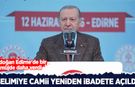 Selimiye Camii yeniden ibadete açıldı! Erdoğan Edirne'de bir müjde daha verdi