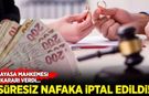 Anayasa Mahkemesi'nden süresiz nafaka kararı: İptal edildi!