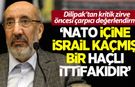 Dilipak: NATO, içine İsrail kaçmış bir Haçlı ittifakıdır!