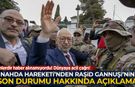 Nahda Hareketi'nden Raşid Gannuşi'nin son durumu hakkında açıklama!