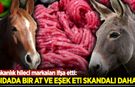 Gıdada bir at ve eşek eti skandalı daha! Bakanlık hileci markaları ifşa etti