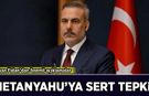 Bakan Fidan'dan önemli açıklamalar: Netanyahu soykırımı ve yıkımı destekliyor