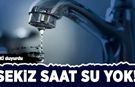 İSKİ duyurdu: İstanbul'da bazı mahallelere 8 saat su verilmeyecek