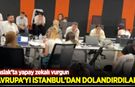 Avrupa'yı İstanbul'dan dolandırdılar: Maslak'ta yapay zekalı vurgun