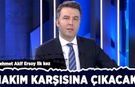 Mehmet Akif Ersoy ilk kez hakim karşısına çıkacak!