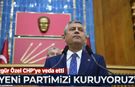 Özgür Özel 'Yeni Parti'yi açıkladı!