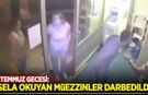 15 Temmuz gecesi: Sela okuyan müezzinler darbedildi