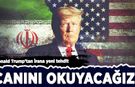 Donald Trump'tan İran'a yeni tehdit: Canını okuyacağız!
